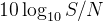 10\log_{10}S/N