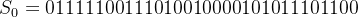 S_{0}=01111100111010010000101011101100