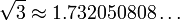 \sqrt{3}\approx1.732050808\ldots