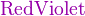 \color{RedViolet}\text{RedViolet}