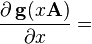 \frac{\partial \, \mathbf{g}(x\mathbf{A})}{\partial x} =