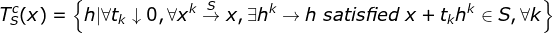 T_{S}^{c}(x)=\left \{ h|\forall t_{k}\downarrow 0,\forall x^k \overset{S}{\rightarrow} x,\exists h^{k}\rightarrow h \,\, satisfied\,\, x+t_{k}h^{k}\in S,\forall k \right \}