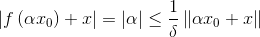 \left | f\left ( \alpha x_{0} \right )+x \right |=\left | \alpha \right |\leq \frac{1}{\delta }\left \| \alpha x_{_{0}}+x\right \|