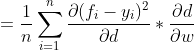 =\frac{1}{n}\sum_{i=1}^{n} \frac{\partial (f_{i}-y_{i})^{2}}{\partial d} * \frac{\partial d}{\partial w}