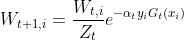 W_{t+1,i}=\frac{W_{t,i}}{Z_t}e^{-\alpha_t y_i G_t(x_i)}