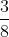 \dfrac{3}{8}