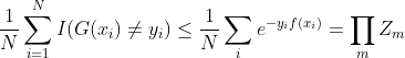 \frac{1}{N}\sum_{i=1}^{N}I(G(x_i) \neq y_i)\leq \frac{1}{N}\sum_i e^{-y_if(x_i)} =\prod_m Z_m