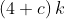 \left ( 4+c \right )k