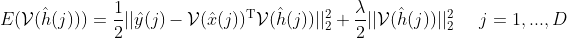 E({\cal V}(\hat h(j))) = \frac{1}{2}||\hat y(j) - {\cal V}{(\hat x(j))^{\rm{T}}}{\cal V}(\hat h(j))||_2^2 + \frac{\lambda }{2}||{\cal V}(\hat h(j))||_2^2\;\;\;\;\;j = 1,...,D