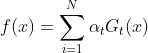 f(x)=\sum_{i=1}^{N}\alpha_tG_t(x)