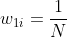 w_{1i}=\frac{1}{N}