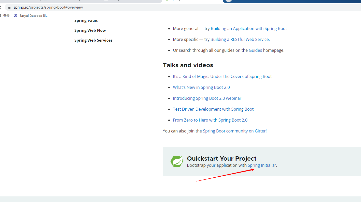 spring.io/projects/spring-boot#overview  Easyui Datebox  Spring Web Flow  Spring Web Services  More general — try Building an Application with Spring Boot  More specific  try Building a RESTful Web Service.  Or search through all our guides on the Guides homepage.  Talks and videos  It's a Kind of Magic: Under the Covers of Spring Boot  Whats New in Spring Boot 2.0  Introducing Spring Boot 2.0 webinar  Test Driven Development with Spring Boot  From Zero to Hero with Spring Boot 2.0  You can also join the Spring Boot community on Gitter!  Quickstart Your Project  Bootstrap your application with Spring Initializr. 