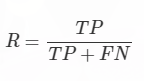 Recall = TP / (TP + FN)