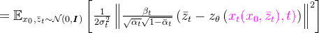 = \mathbb{E}_{ x_{0}, \bar{z}_{t} \sim \mathcal{N}(0,\boldsymbol{I})} \left [ \frac{1}{2\sigma_{t} ^{2}}\left \| \frac{\beta _{t}}{\sqrt{\alpha _{t}} \sqrt{1-\bar{\alpha }_{t}}}\left (\bar{z}_{t} - z_{\theta}\left ( \color{magenta}{x_{t}(x_{0},\bar{z}_{t})}, t \right ) \right ) \right \| ^{2} \right ]