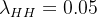 $\lambda _{HH}= 0. 05$