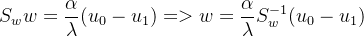 $S_w w=\frac{\alpha}{\lambda}(u_0-u_1)=>w=\frac{\alpha}{\lambda}S_w^{-1}(u_0-u_1)$