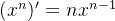 (x^n)' = nx^{n-1}