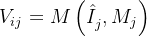 {V_{ij}}^{}= M\left ( {\hat{I}_{j}}^{} ,{M_{j}}^{}\right )