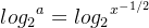 {log_{2}}^{a}={log_{2}}^{x^{-1/2}}