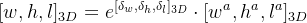 [w,h,l]_{3D}=e^{[\delta _{w},\delta _{h},\delta _{l}]_{3D}}\cdot [w^{a},h^{a},l^{a}]_{3D}