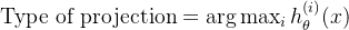 \text{Type of projection} = \arg\max_{i} h_\theta^{(i)}(x)