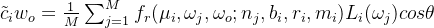 \tilde{c}_iw_o=\frac{1}{M}\sum_{j=1}^M f_r(\mu_i,\omega_j,\omega_o;n_j,b_i,r_i,m_i)L_i(\omega_j)cos \theta