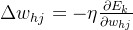 \Delta w_{hj} = -\eta\frac{\partial E_k}{\partial w_{hj}}