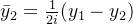 \bar{y}_{2}=\frac{1}{2i}(y_{1}-y_{2})