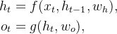 \begin{aligned}h_t &= f(x_t, h_{t-1}, w_h),\\o_t &= g(h_t, w_o),\end{aligned}