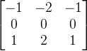 \begin{bmatrix} -1 &-2 &-1 \\ 0&0 &0 \\ 1 &2 & 1 \end{bmatrix}