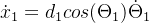 \dot{x}_{1}=d_{1}cos(\Theta_{1} )\dot{\Theta}_{1}