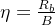 \eta =\frac{R_{b}}{B}