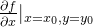 \frac{\partial f}{\partial x}|_{x=x_0,y=y_0}