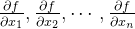 \frac{\partial f}{\partial x_1},\frac{\partial f}{\partial x_2},\cdots ,\frac{\partial f}{\partial x_n}