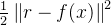 \frac{1}{2}\left \| r-f(x) \right \|^{2}