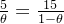 \frac{5 }{\theta }=\frac{15 }{1-\theta }