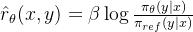 \hat{r}_{\theta}(x, y)=\beta \log \frac{\pi_{\theta}(y \mid x)}{\pi_{r e f}(y \mid x)}