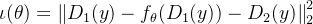 \iota (\theta )=\left \| D_{1}(y)-f_{\theta }(D_{1}(y))-D_{2}(y) \right \|_{2}^{2}