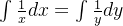 \int \frac{1}{x}dx=\int \frac{1}{y}dy