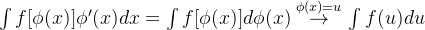 \int f[\phi (x)]{\phi }'(x)dx=\int f[\phi (x)]d\phi (x)\overset{\phi (x)=u}{\rightarrow}\int f(u)du