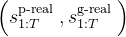 \left(s_{1: T}^{\text {p-real }}, s_{1: T}^{\text {g-real }}\right)