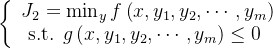 \left\{\begin{array}{ll} J_{2}=\min _{y} f\left(x, y_{1}, y_{2}, \cdots, y_{m}\right) \\ \text { s.t. } g\left(x, y_{1}, y_{2}, \cdots, y_{m}\right) \leq 0 \end{array}\right.