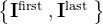 \left\{\mathbf{I}^{\text {first }}, \mathbf{I}^{\text {last }}\right\}