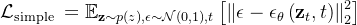 \mathcal{L}_{\text {simple }}=\mathbb{E}_{\mathbf{z} \sim p(z), \epsilon \sim \mathcal{N}(0,1), t}\left[\left\|\epsilon-\epsilon_{\theta}\left(\mathbf{z}_{t}, t\right)\right\|_{2}^{2}\right]