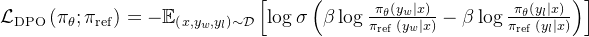 \mathcal{L}_{\mathrm{DPO}}\left(\pi_{\theta} ; \pi_{\mathrm{ref}}\right)=-\mathbb{E}_{\left(x, y_{w}, y_{l}\right) \sim \mathcal{D}}\left[\log \sigma\left(\beta \log \frac{\pi_{\theta}\left(y_{w} \mid x\right)}{\pi_{\text {ref }}\left(y_{w} \mid x\right)}-\beta \log \frac{\pi_{\theta}\left(y_{l} \mid x\right)}{\pi_{\text {ref }}\left(y_{l} \mid x\right)}\right)\right]