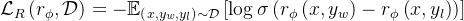 \mathcal{L}_{R}\left(r_{\phi}, \mathcal{D}\right)=-\mathbb{E}_{\left(x, y_{w}, y_{l}\right) \sim \mathcal{D}}\left[\log \sigma\left(r_{\phi}\left(x, y_{w}\right)-r_{\phi}\left(x, y_{l}\right)\right)\right]