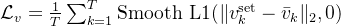 \mathcal{L}_v = \frac{1}{T} \sum_{k=1}^{T} \text{Smooth L1}(\|v_k^{\text{set}} - \bar{v}_k\|_2, 0)