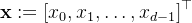 \mathbf{x}:=\left[x_{0}, x_{1}, \ldots, x_{d-1}\right]^{\top}