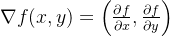 \nabla f(x, y) = \left(\frac{\partial f}{\partial x}, \frac{\partial f}{\partial y}\right)