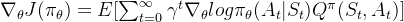 \nabla_\theta J(\pi _\theta )= E[\sum_{t=0}^{\infty } \gamma ^t \nabla_\theta log\pi _\theta (A_t|S_t)Q^\pi (S_t,A_t)]